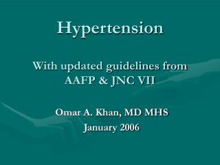 Hypertension With updated guidelines from AAFP &amp; JNC VII