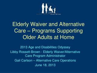 Elderly Waiver and Alternative Care – Programs Supporting Older Adults at Home