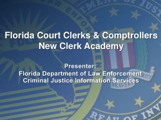 Presenter: Florida Department of Law Enforcement