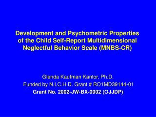 Glenda Kaufman Kantor, Ph.D. Funded by N.I.C.H.D. Grant # RO1MD39144-01