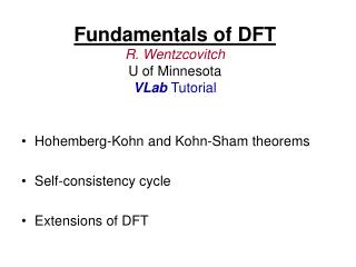 Fundamentals of DFT R. Wentzcovitch U of Minnesota VLab Tutorial