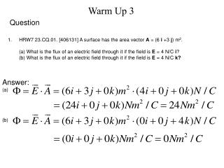 HRW7 23.CQ.01. [406131] A surface has the area vector A = (6 i +3 j ) m 2 .