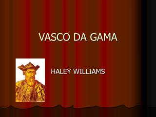 VASCO DA GAMA