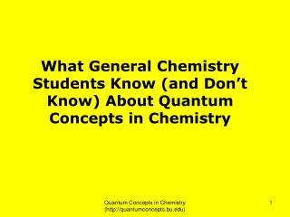 What General Chemistry Students Know (and Don’t Know) About Quantum Concepts in Chemistry