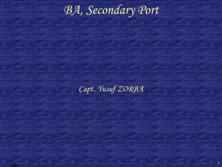 BA, Secondary Port