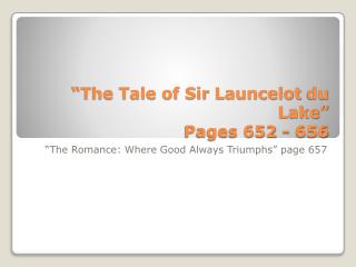 “The Tale of Sir Launcelot du Lake” Pages 652 - 656