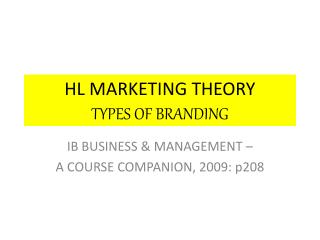 HL MARKETING THEORY TYPES OF BRANDING