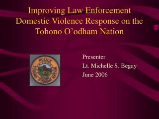 Improving Law Enforcement Domestic Violence Response on the Tohono O’odham Nation