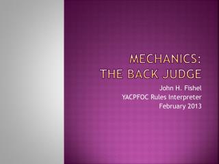 Mechanics: The Back Judge