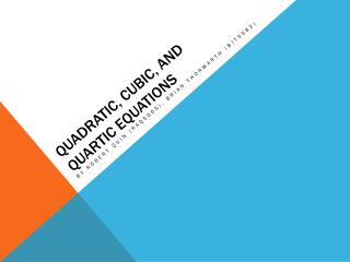 Quadratic, Cubic, and Quartic Equations