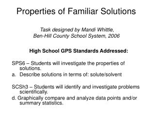 High School GPS Standards Addressed: SPS6 – Students will investigate the properties of solutions.