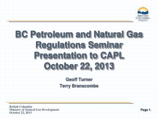 BC Petroleum and Natural Gas Regulations Seminar Presentation to CAPL October 22, 2013