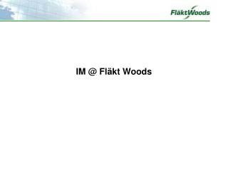 IM @ Fläkt Woods