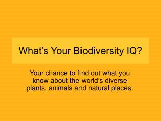 What’s Your Biodiversity IQ?