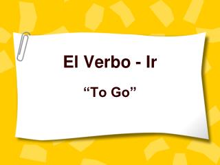 El Verbo - Ir