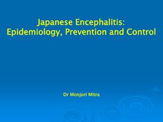 Japanese Encephalitis: Epidemiology, Prevention and Control