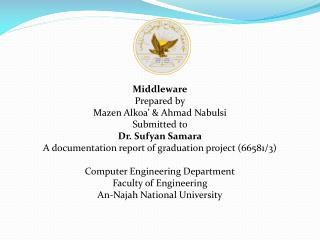 Middleware Prepared by Mazen Alkoa’ &amp; Ahmad Nabulsi Submitted to Dr. Sufyan Samara