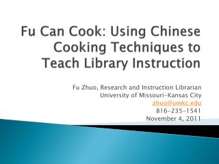 Fu Can Cook: Using Chinese Cooking Techniques to Teach Library Instruction