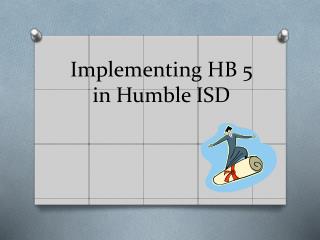 Implementing HB 5 in Humble ISD