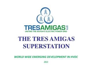 THE TRES AMIGAS SUPERSTATION