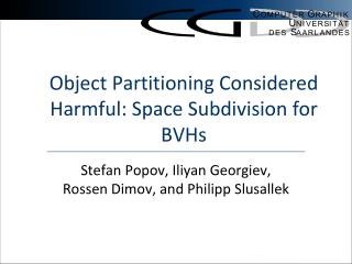 Object Partitioning Considered Harmful: Space Subdivision for BVHs