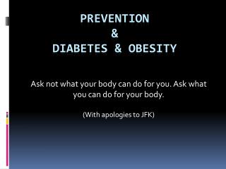 PREVENTION &amp; DIABETES &amp; OBESITY