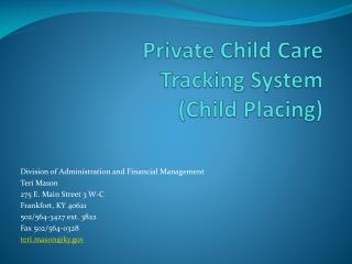 Private Child Care Tracking System ( Child Placing)