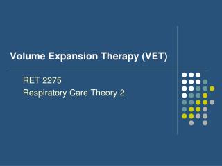 Volume Expansion Therapy (VET)