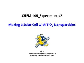 Yat Li Department of Chemistry &amp; Biochemistry University of California, Santa Cruz