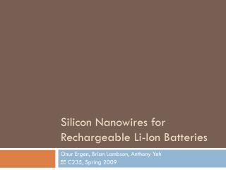 Silicon Nanowires for Rechargeable Li-Ion Batteries