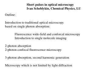 Short pulses in optical microscopy Ivan Scheblykin, Chemical Physics, LU