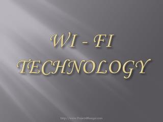 WI - FI TECHNOLOGY