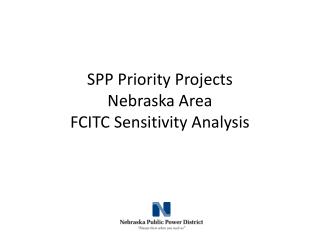 SPP Priority Projects Nebraska Area FCITC Sensitivity Analysis