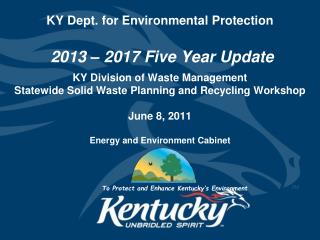KY Dept. for Environmental Protection 2013 – 2017 Five Year Update