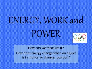 ENERGY, WORK and POWER