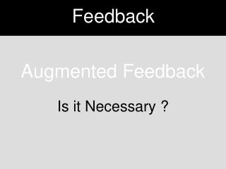 Augmented Feedback