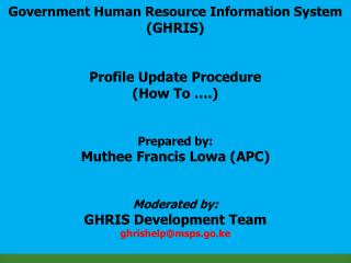 Government Human Resource Information System ( GHRIS ) Profile Update Procedure (How To ….)