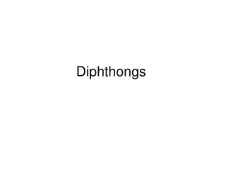 Diphthongs