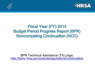 Fiscal Year (FY) 2014 Budget Period Progress Report (BPR) Noncompeting Continuation (NCC)