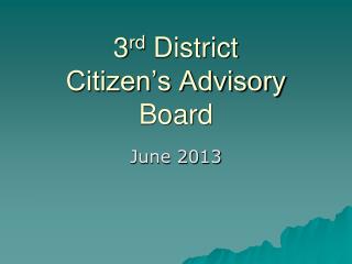 3 rd District Citizen’s Advisory Board