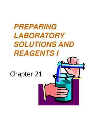 PREPARING LABORATORY SOLUTIONS AND REAGENTS I