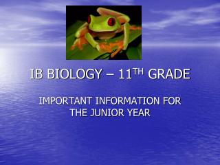 IB BIOLOGY – 11 TH GRADE
