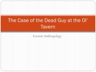 The Case of the Dead Guy at the Ol ’ Tavern