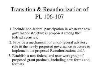 Transition &amp; Reauthorization of PL 106-107