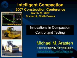 Intelligent Compaction 2007 Construction Conference March 20, 2007 Bismarck, North Dakota