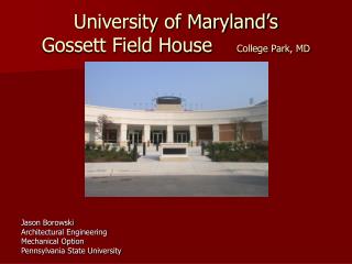 University of Maryland’s Gossett Field House College Park, MD