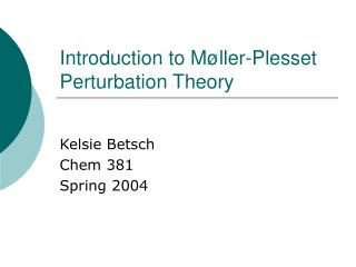 Introduction to M øller-Plesset Perturbation Theory