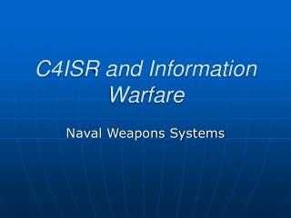 C4ISR and Information Warfare