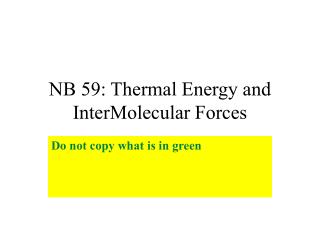 NB 59: Thermal Energy and InterMolecular Forces