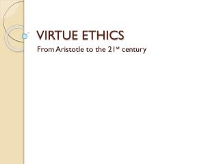 VIRTUE ETHICS